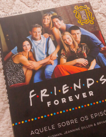 Friends Forever – Aquele sobre os episódios